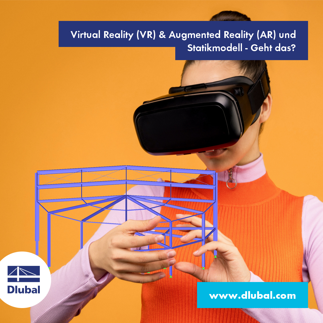 Virtual Reality (VR) & Augmented Reality (AR) und Statikmodell - Geht das?