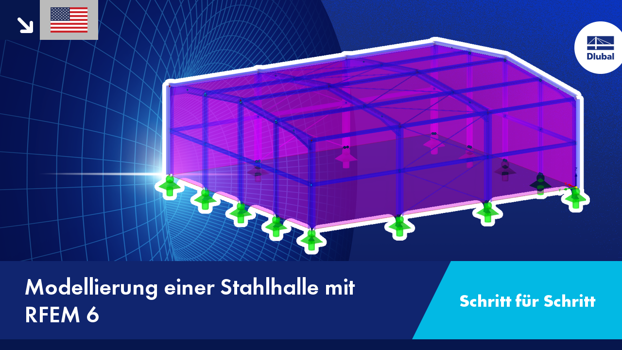 Video: ZEITRAFFER | Modellierung einer Stahlhalle mit RFEM 6