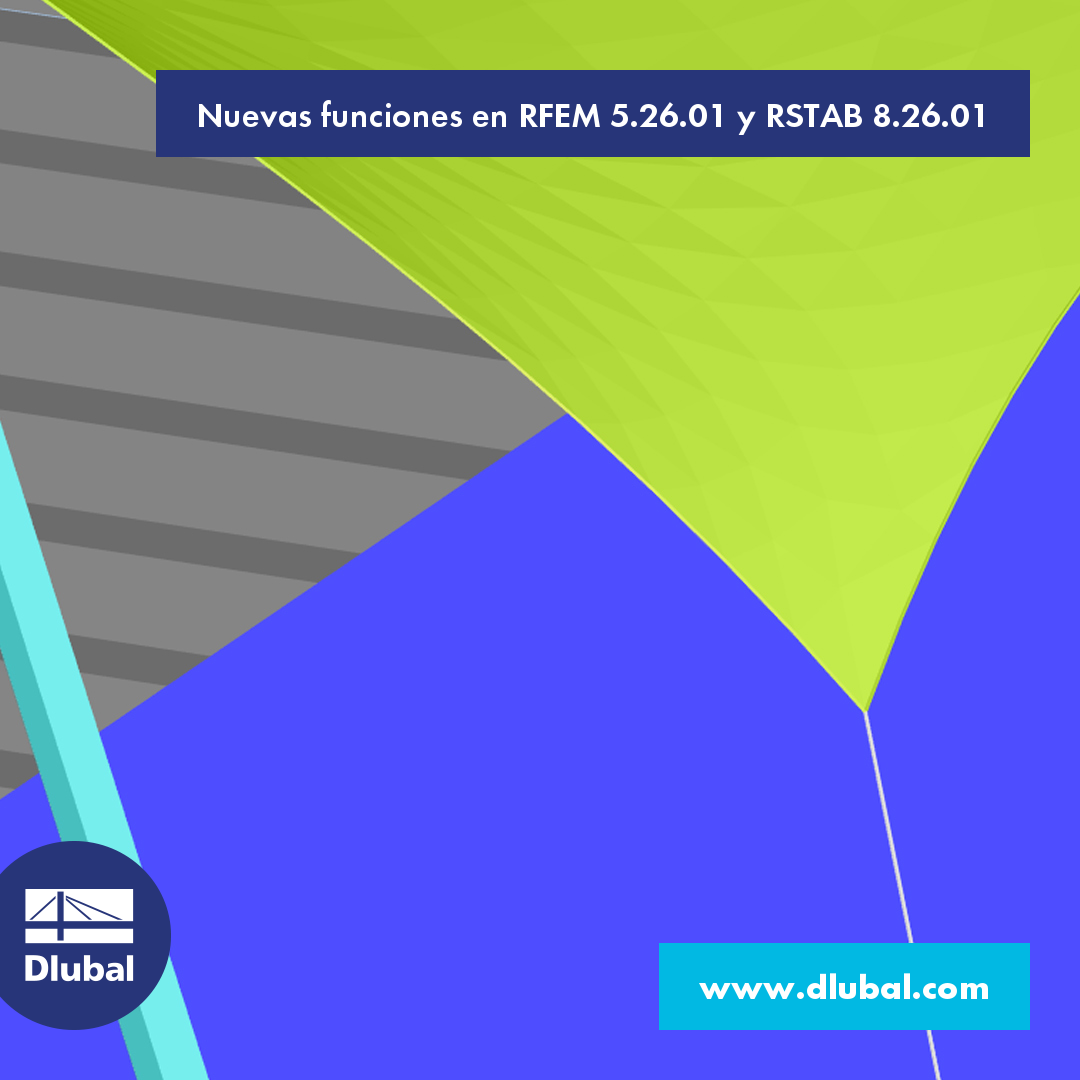 Nuevas funciones en RFEM 5.26.01 y RSTAB 8.26.01