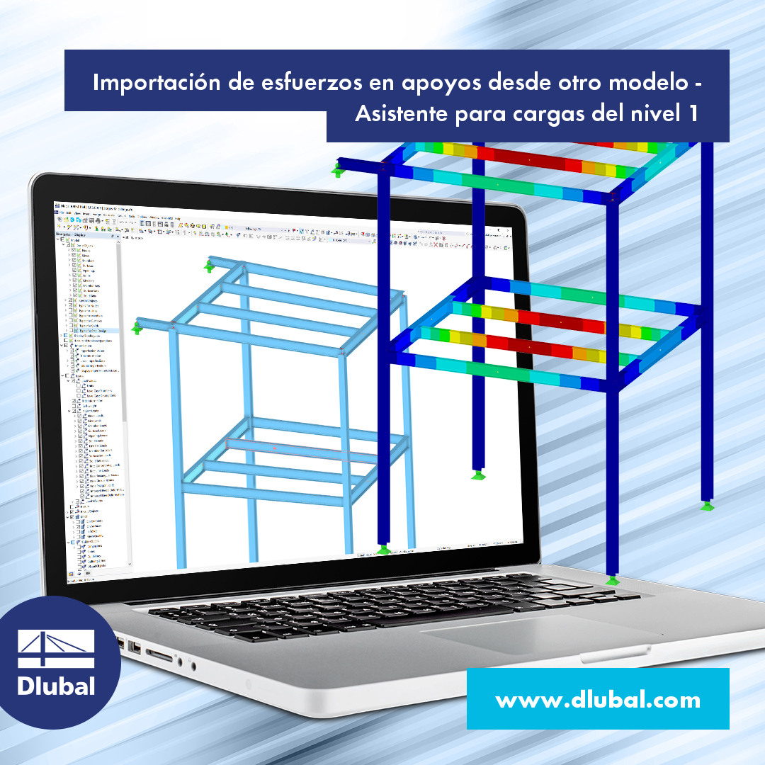 Importación de esfuerzos en apoyos desde otro modelo - Asistente para cargas del nivel 1