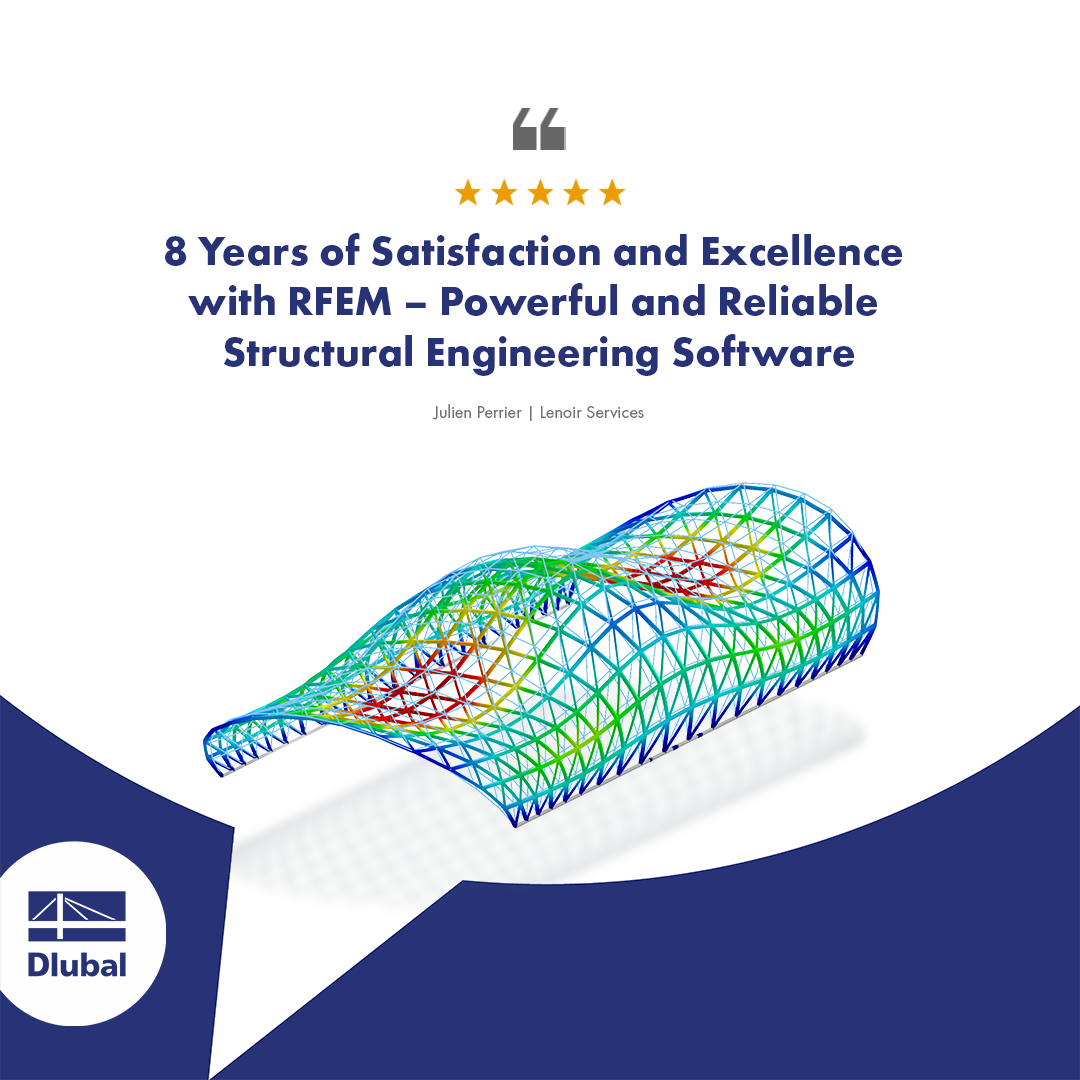 Experiencia de usuario | 8 años de satisfacción y excelencia con RFEM, un software de ingeniería estructural potente y fiable
