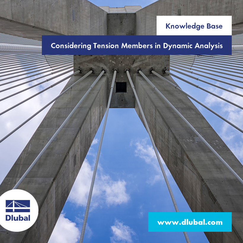 Considering Tension Members in Dynamic Analysis