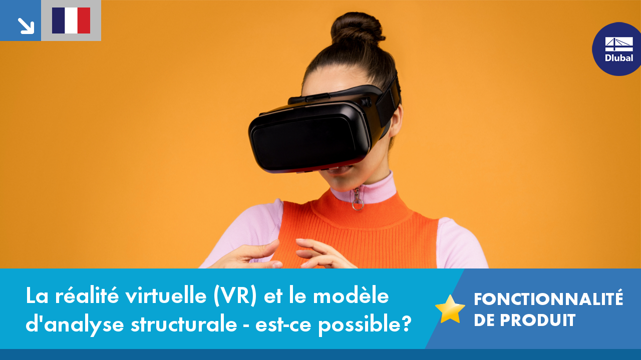 Vidéo : Réalité Virtuelle, Réalité Augmentée et Modèles de Calcul de Structures - Quelles options ?