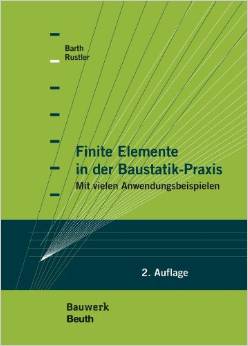 Finite-Elemente in der Baustatik-Praxis - Mit vielen RFEM-Anwendungsbeispielen