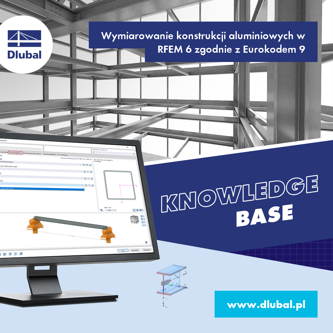 Wymiarowanie konstrukcji aluminiowych w RFEM 6 zgodnie z Eurokodem 9