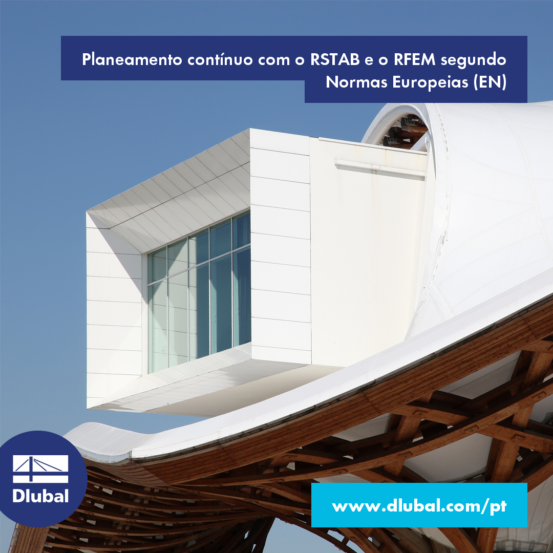 Planeamento contínuo com o RSTAB e o RFEM segundo Normas Europeias (EN)