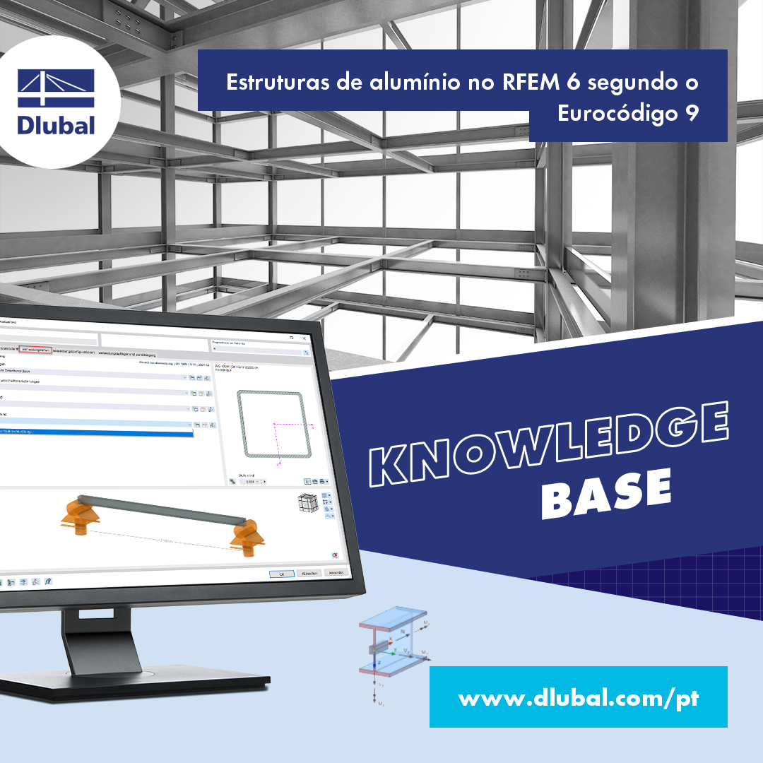 Estruturas de alumínio no RFEM 6 segundo o Eurocódigo 9