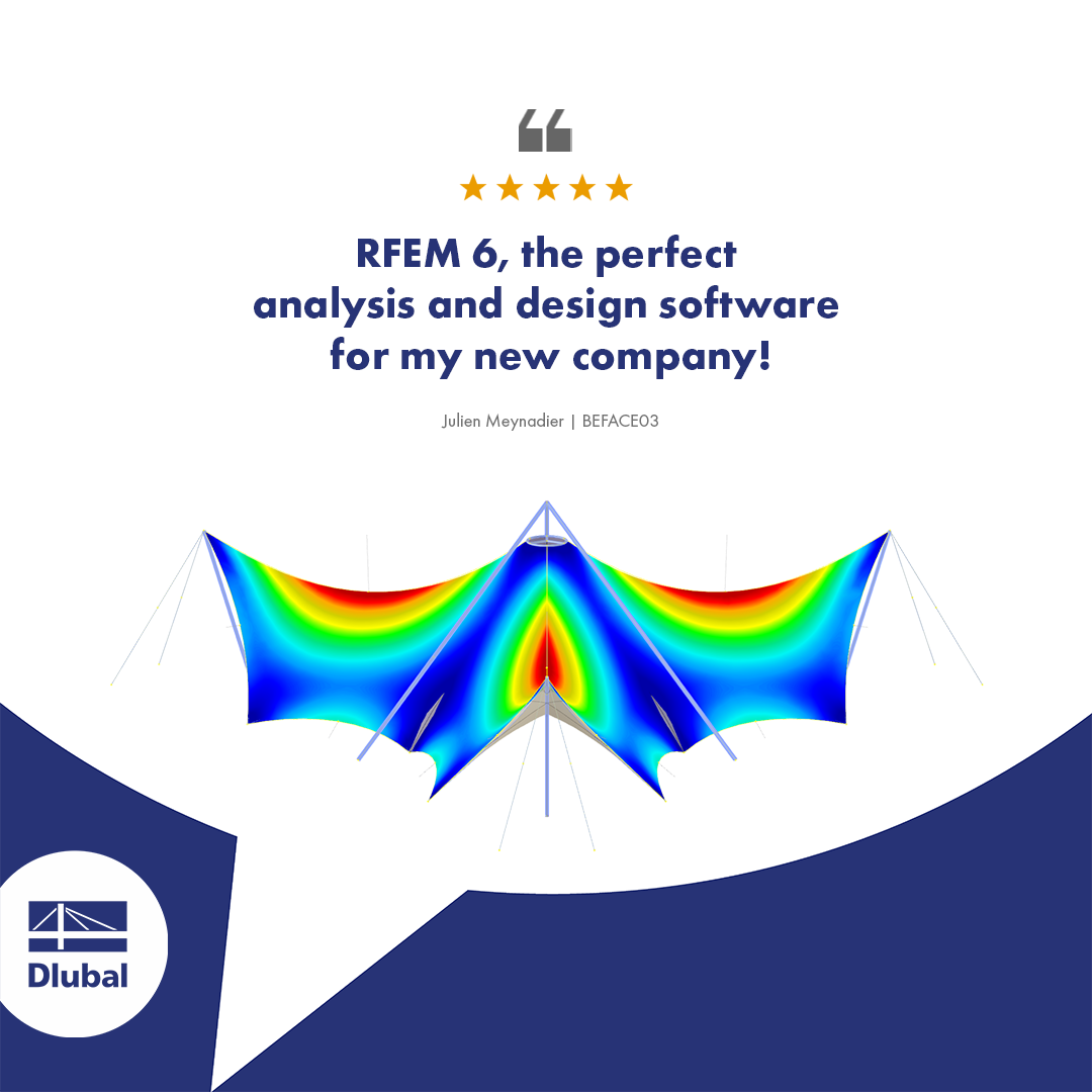 Comentário de utilizador | RFEM 6, o software de cálculo ideal para a minha nova empresa!